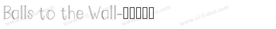 Balls to the Wall字体转换